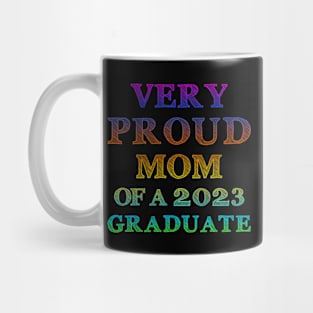 Very Proud Mom Of A 2023 Graduate Mug